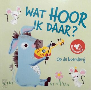Wat hoor ik daar? - (ISBN 9789464547832)
