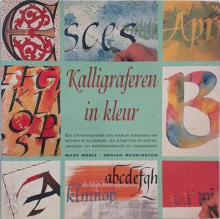 Kalligraferen in kleur - Mary Noble, Adrian Waddington (ISBN 9789810084691)