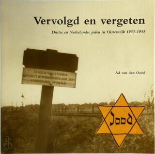 Vervolgd en vergeten - A. van den Oord (ISBN 9789080425019)