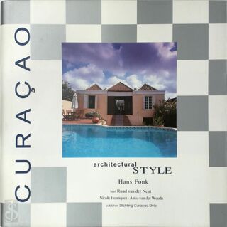 Curacao: Architectural Style - H. Fonk, R. van der Neut (ISBN 9789080472129)