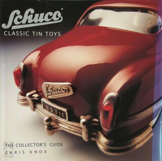 Schuco Classic Tin Toys - Chris Knox (ISBN 9780873495455)
