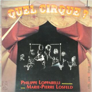 Quel cirque ? - Philippe Lopparelli, Marie-Pierre Losfeld (ISBN 9782862342177)