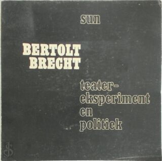 Teatereksperiment en politiek - Bertolt Brecht, Wim Notenboom, Jacq Frimin Vogelaar (ISBN 9789061680611)