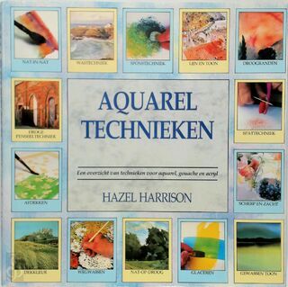 Aquareltechnieken: Een overzicht van technieken voor aquarel, gouache en acryl - Hazel Harrison (ISBN 9789072267122)