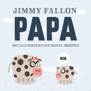 Papa - Jimmy Fallon, Miguel Ordonez (ISBN 9789026146619)
