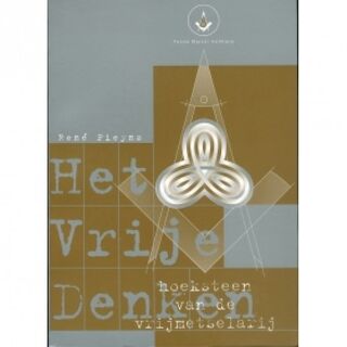 Het vrije denken: hoeksteen van de vrijmetselarij - René Pieyns