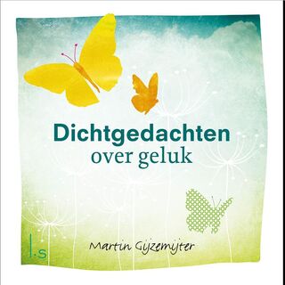 Dichtgedachten over geluk - Martin Gijzemijter (ISBN 9789024582709)