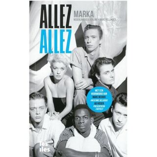 Allez Allez. Het verhaal van de legendarische Belgische cult-groep - Serge van Laeken (ISBN 9789491545528)