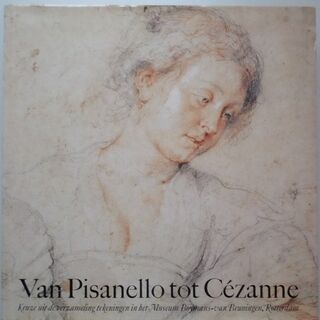 Van Pisanello tot Cézanne - Ger Luijten, Museum Boymans van Beuningen (rotterdam), A. W. F. M. Meij (ISBN 9789061791218)