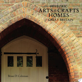 Historic Arts & Crafts Homes of Great Britain - Brian D. Coleman (ISBN 9781586855314)