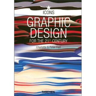 Graphic design for the 21st century - Charlotte Fiell, Peter Fiell (ISBN 9783822838785)