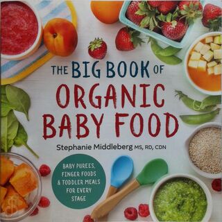 The Big Book of Organic Baby Food - Stephanie Middleberg (ISBN 9781943451524)