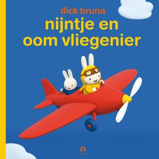 Nijntje en oom vliegenier - Dick Bruna (ISBN 9789047627487)