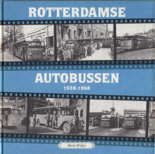 Rotterdamse autobussen / 1928-1968 - Martin Wallast (ISBN 9789071802652)