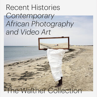 Recent histories. contemporary african photography and video art - Daniela Baumann (ISBN 9783958293502)