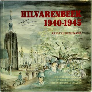 Hilvarenbeek 1940-1945 - Kees van Kemenade (ISBN 9789070427122)