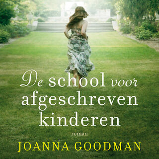 De school voor afgeschreven kinderen - Joanna Goodman (ISBN 9789026151729)