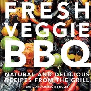 Fresh Veggie BBQ - David Bailey, Charlotte Bailey (ISBN 9781911624653)