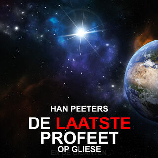 De Laatste Profeet op Gliese - Han Peeters (ISBN 9789462174368)