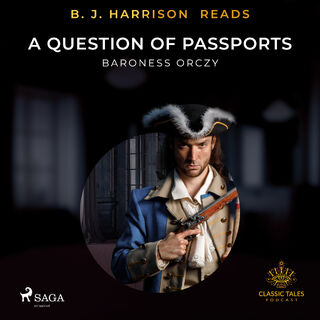 B. J. Harrison Reads A Question of Passports - Baroness Orczy (ISBN 9788726573558)