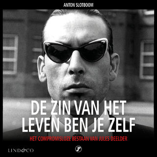 Jules Deelder - De zin van het leven ben je zelf - Anton Slotboom (ISBN 9789178619597)