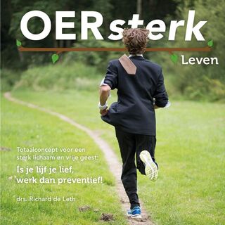 OERsterk Leven: totaalconcept voor een sterk lichaam en vrije geest - Richard de Leth (ISBN 9789081899062)