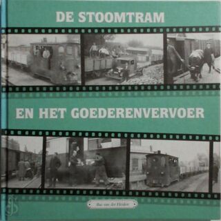 De stoomtrams en het goederenvervoer - Bas van der Heiden (ISBN 9789055340231)