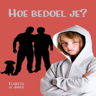 Hoe bedoel je - Elsbeth de Jager (ISBN 9789462176928)