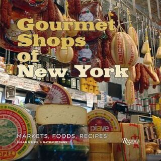 Gourmet Shops of New York - Susan P. Meisel, Nathalie Sann (ISBN 9780847829323)