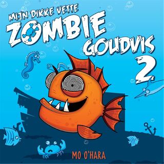 Mijn dikke vette zombiegoudvis 2 - Mo O'Hara (ISBN 9789048860463)