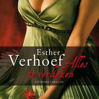 Alles te verliezen - Esther Verhoef (ISBN 9789026359446)