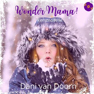 Wonder Mama! Kerstnovelle - Dani van Doorn (ISBN 9789464495416)