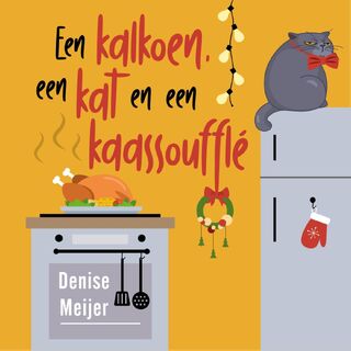 Een kalkoen, een kat en een kaassoufflé - Denise Meijer (ISBN 9789047208044)