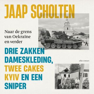 Drie zakken dameskleding, twee cakes Kyiv en een sniper - Jaap Scholten (ISBN 9789045048277)