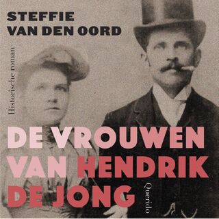 De vrouwen van Hendrik de Jong - Steffie van den Oord (ISBN 9789021473970)