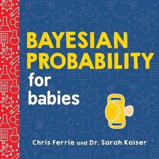 Bayesian Probability for Babies - Chris Ferrie (ISBN 9781492680796)