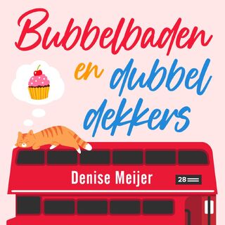 Bubbelbaden en dubbeldekkers - Denise Meijer (ISBN 9789047208082)