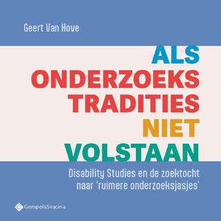 Als onderzoekstradities niet volstaan - Geert Van Hove (ISBN 9789463714686)