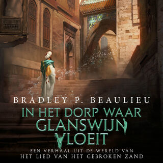 In het dorp waar glanswijn vloeit - Bradley P. Beaulieu (ISBN 9789024590643)