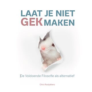 Laat je niet gek maken - Chris Rooijakkers (ISBN 9789078876342)