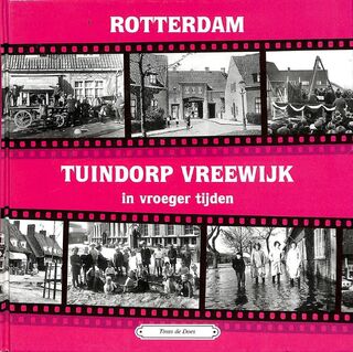 Rotterdam, Tuindorp Vreewijk in vroeger tijden - T. de Does (ISBN 9789055341801)