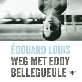 Weg met Eddy Bellegueule - Édouard Louis (ISBN 9789403171319)