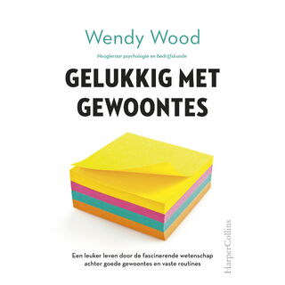 Gelukkig met gewoontes - Wendy Wood (ISBN 9789402759129)