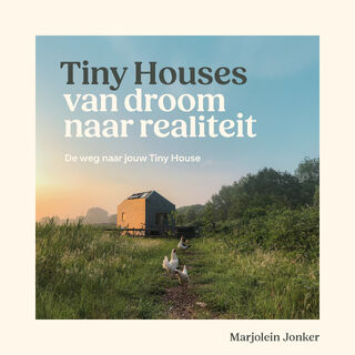 Tiny Houses: van droom naar realiteit - Marjolein Jonker (ISBN 9789043929479)