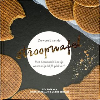 De wereld van de stroopwafel - Lineke Eerdmans, Ulrike Schmidt (ISBN 9789081790475)