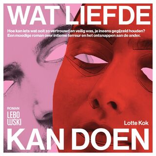 Wat liefde kan doen - Lotte Kok (ISBN 9789048869480)