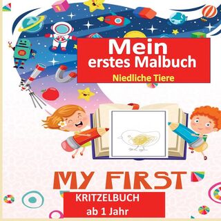 Kritzelbuch ab 1 Jahr :Mein erstes Malbuch Kleinkinder: Erstaunlich und Spaß Malbuch mit Tieren : Alter 1-3: Einfache Tiere zum Ausmalen und zu lernen - Sarah Ludwig (ISBN 9789403746647)