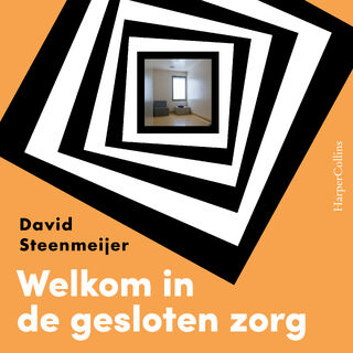 Welkom in de gesloten zorg - David Steenmeijer (ISBN 9789402772371)