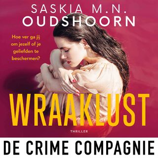 Wraaklust - Saskia M.N. Oudshoorn (ISBN 9789461099631)