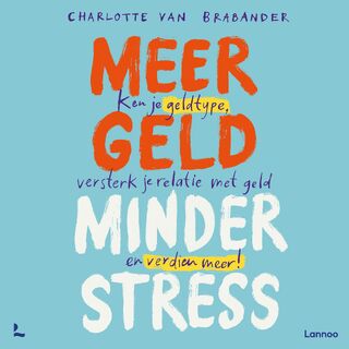 Meer geld, minder stress - Charlotte Van Brabander (ISBN 9789020917529)